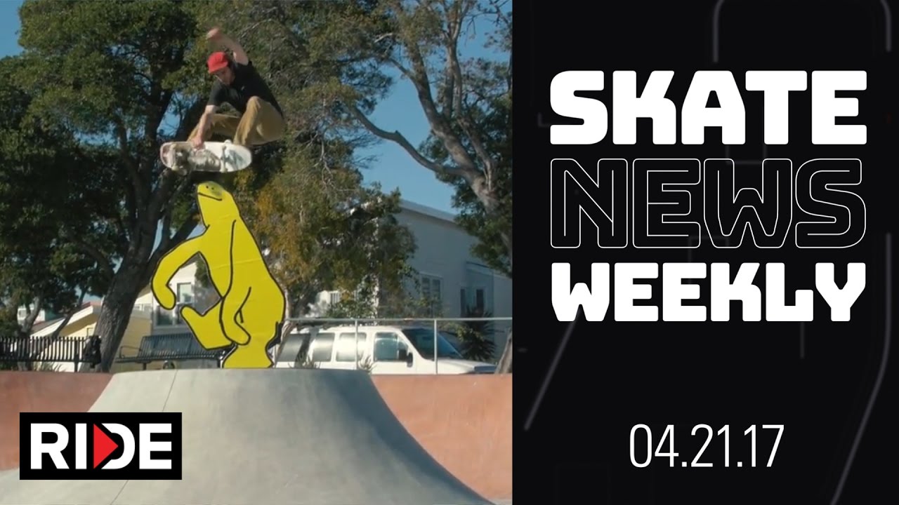 Skate News Weekly 4.21.17 - Skating in Diapers, Vert Attack - Collabs Galore & More