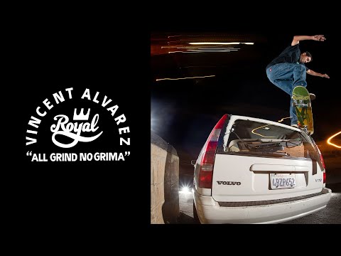 Vincent Alvarez "All Grind (No Grima)" | Royal Trucks