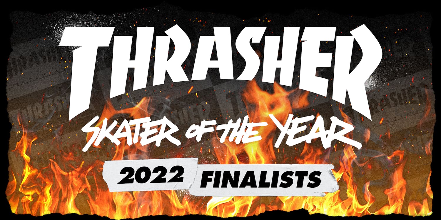 Die Thrasher Skater of the Year Finalisten stehen fest Boardstation