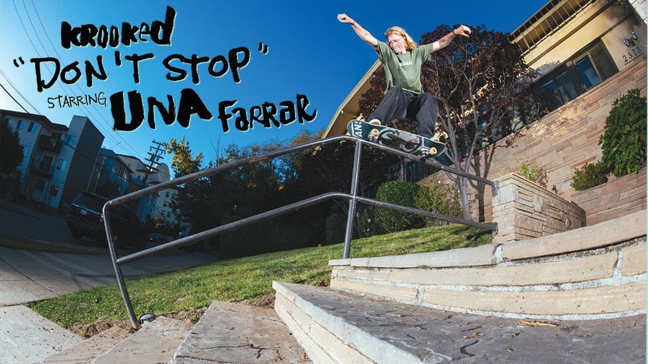 Krooked Skateboards' "Dont Stop" Featuring Una Farrar