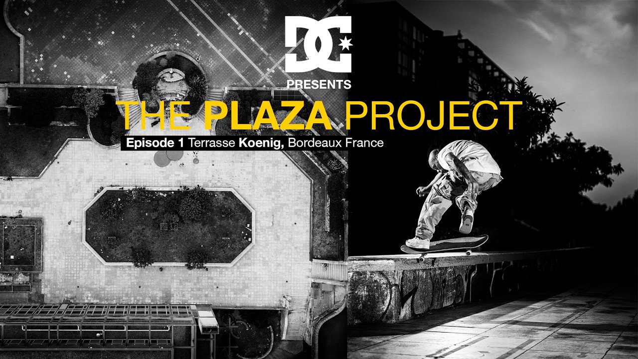 DC SHOES THE PLAZA PROJECT - EPISODE 1 - TERRASSE KOENIG