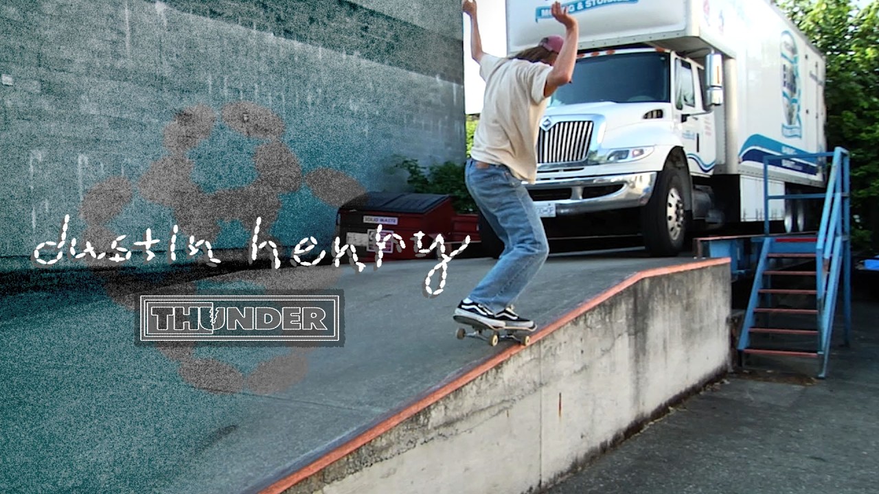 Dustin Henry: Thunder Trucks